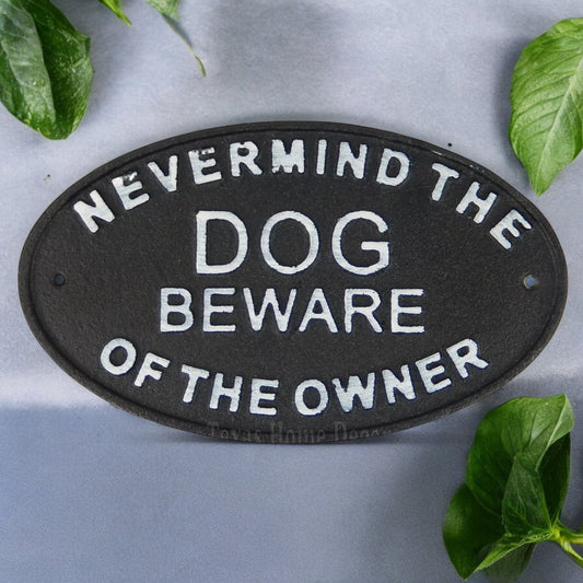 Tongue-in-Cheek Cast Iron Plaque: Nevermind Dog, Beware Of The Owner